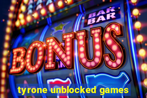 tyrone unblocked games